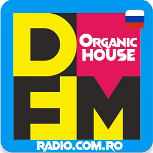 Radio DFM - Organic House - Radio House, Club